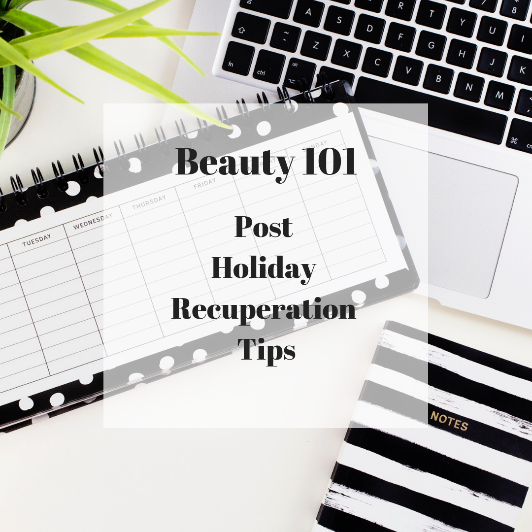 Post Holiday Recuperation Skin Tips – N2N Allure